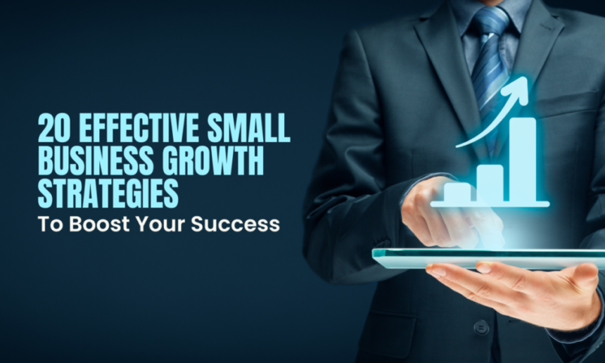 effective-strategies-for-small-business-growth-–-techbullion